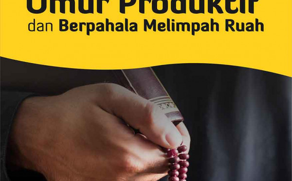 Amalan-Amalan Memperpanjang Umur Produktif dan Berpahala Melimpah Ruah