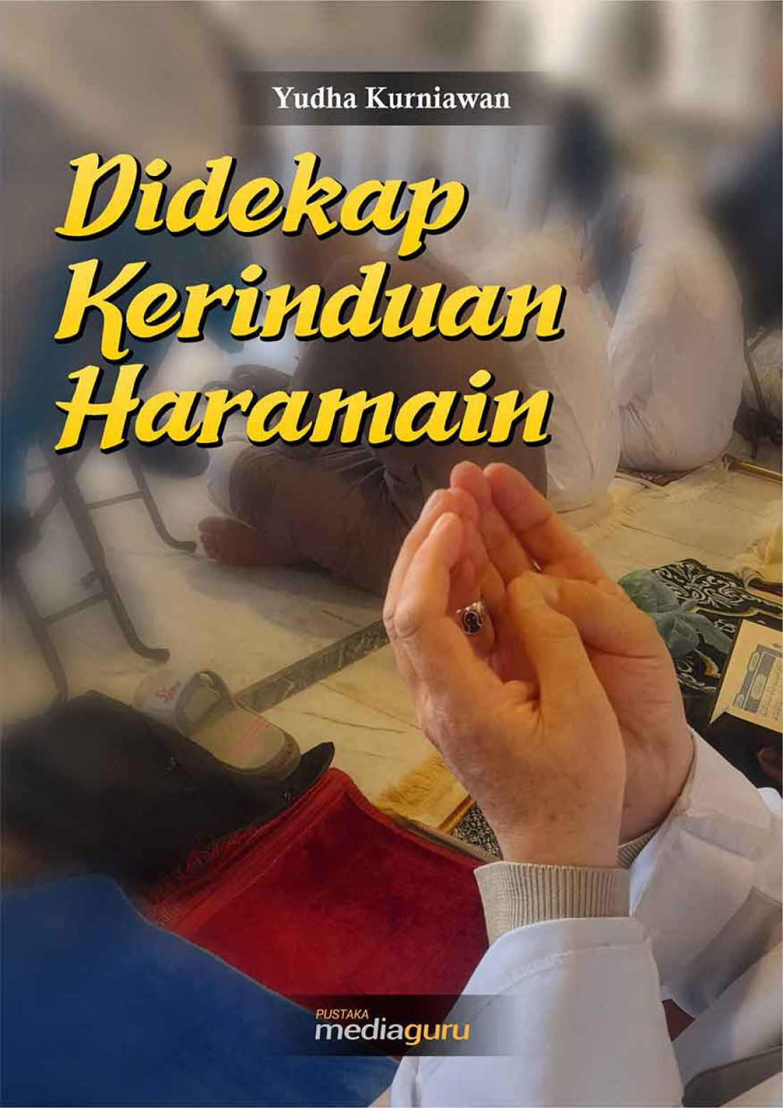 Didekap Kerinduan Haramain