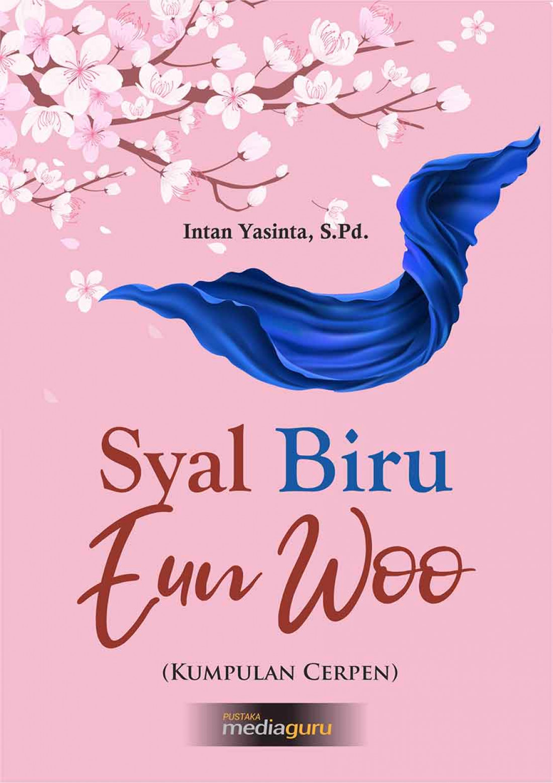 Syal Biru Eun Woo (Kumpulan Cerpen)