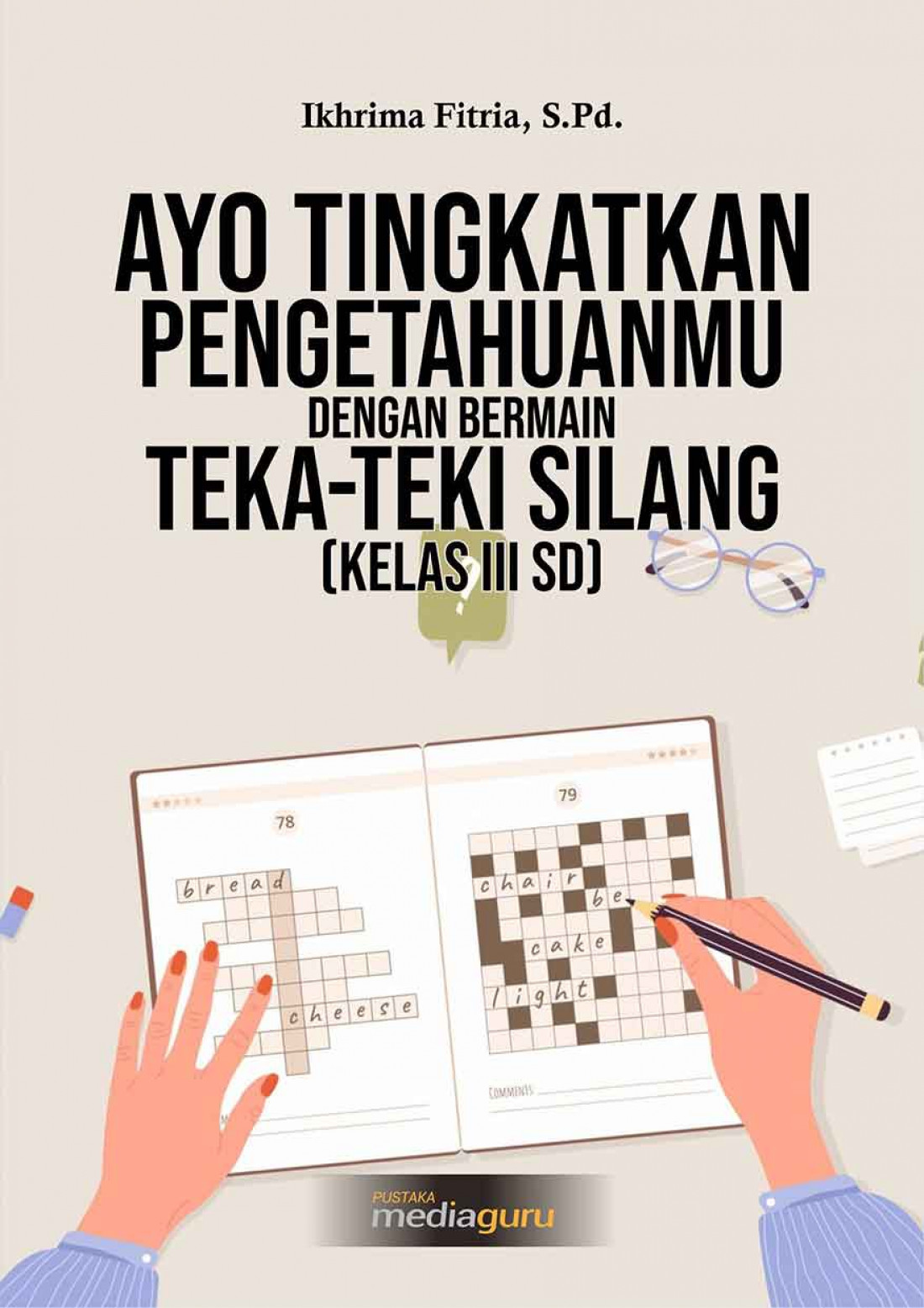 Ayo Tingkatkan Pengetahuanmu dengan Bermain Teka-Teki Silang (Kelas III SD)