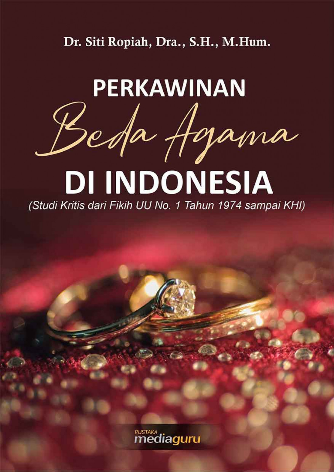 Perkawinan Beda Agama di Indonesia  (Studi Kritis dari Fikih UU No. 1 Tahun 1974 sampai KHI)