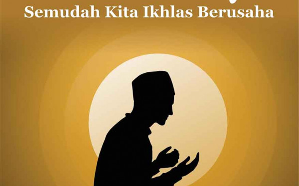 Masuk Surga Semudah Kita Ikhlas Berusaha