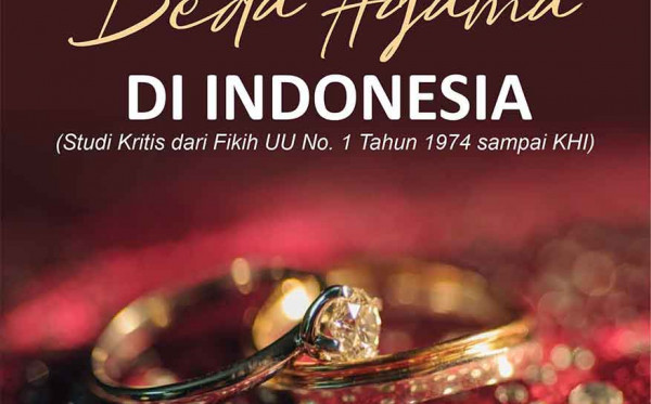 Perkawinan Beda Agama di Indonesia  (Studi Kritis dari Fikih UU No. 1 Tahun 1974 sampai KHI)