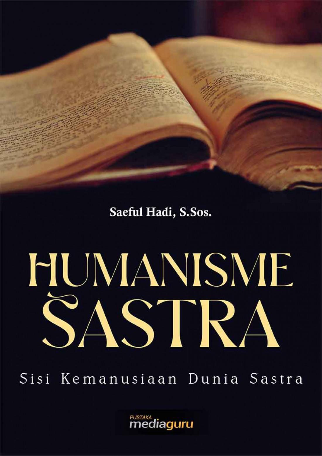 Humanisme Sastra (Sisi Kemanusiaan Dunia Sastra)