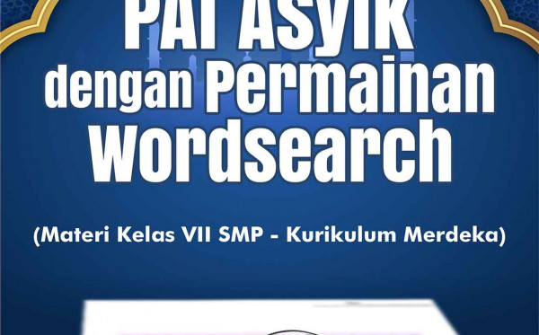 PAI Asyik dengan Permainan Wordsearch (Materi Kelas VII SMP - Kurikulum Merdeka)