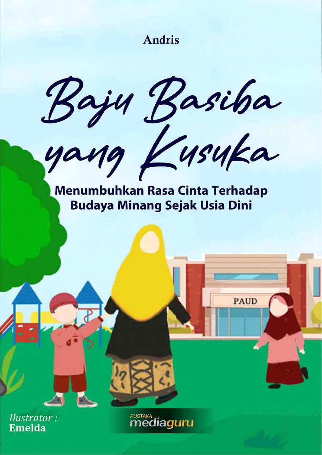 Baju Basiba yang Kusuka: Menumbuhkan rasa cinta terhadap budaya Minang sejak usia dini