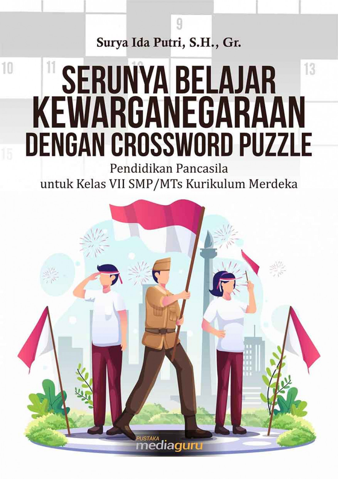 Serunya Belajar Kewarganegaraan dengan Crossword Puzzle  Pendidikan Pancasila untuk Kelas VII SMP/MTs Kurikulum Merdeka