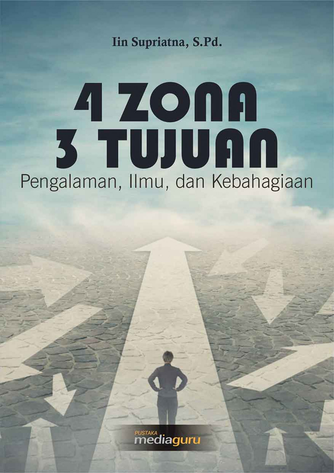 4 Zona 3 Tujuan: Pengalaman, Ilmu, dan Kebahagiaan