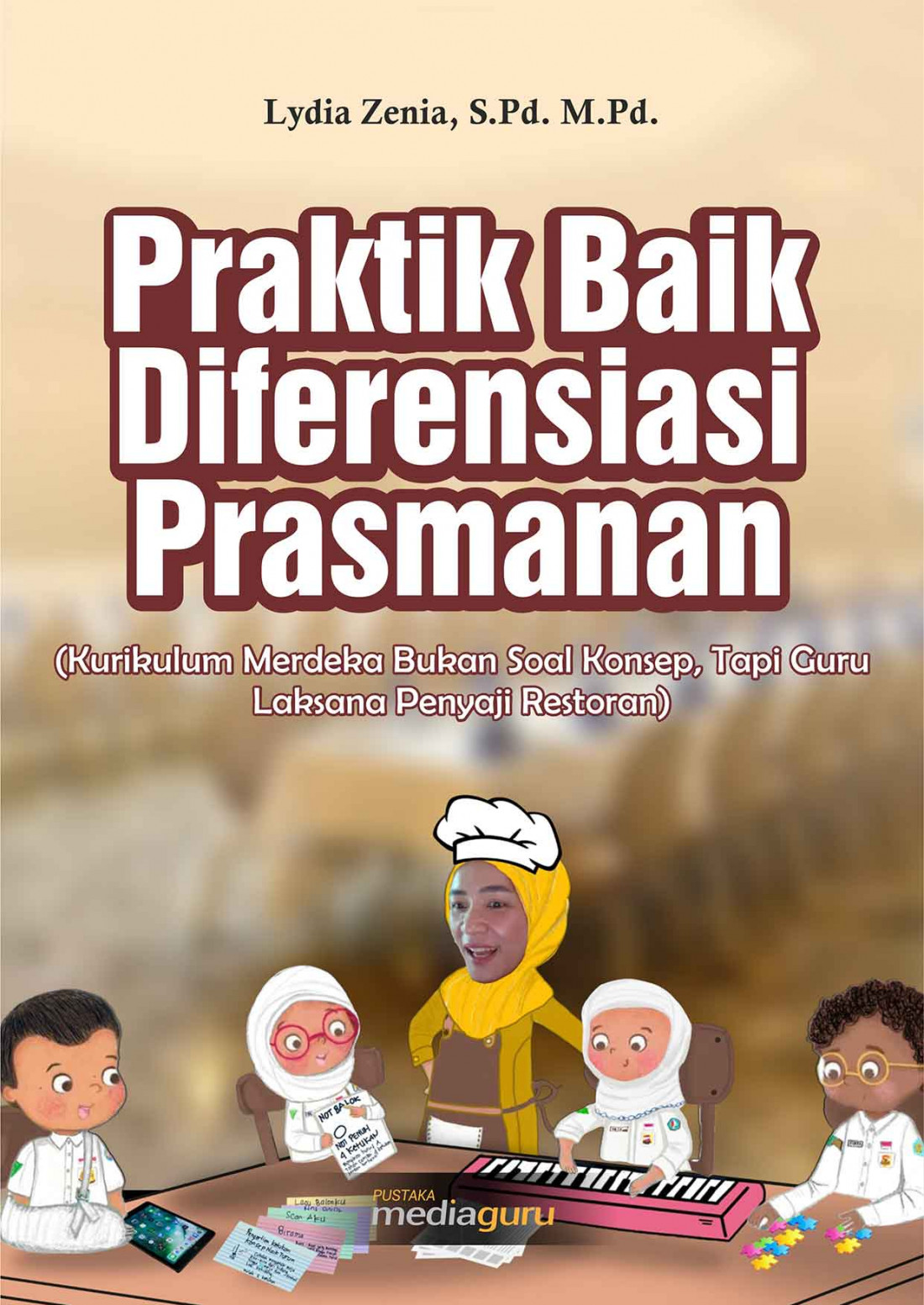 Praktik Baik Diferensiasi Prasmanan (Kurikukum Merdeka Bukan Soal Konsep, Tapi Guru Laksana Penyaji Restoran)  Penulis: Lydia Zenia