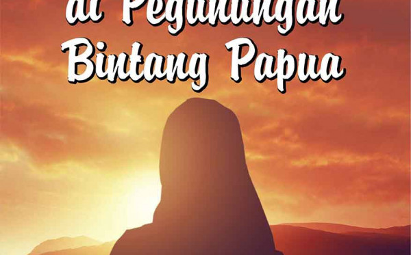 Sepenggal Kisah di Pegunungan Bintang Papua