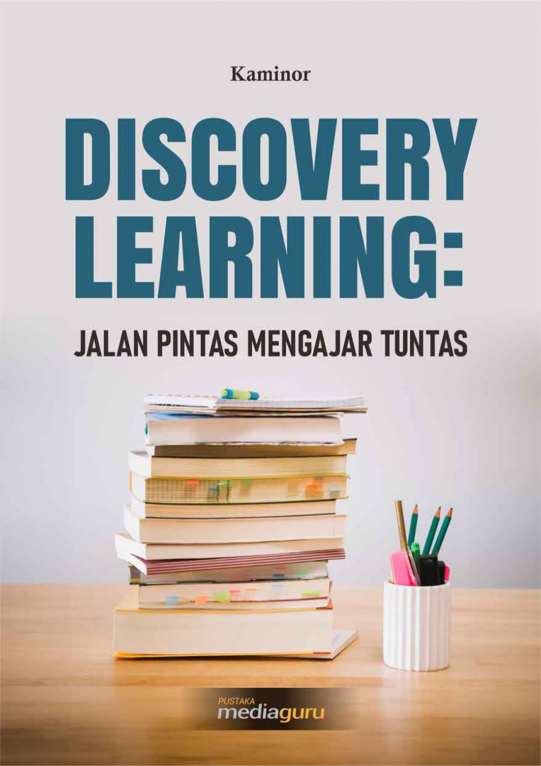 Discovery Learning Jalan Pintas Mengajar Tuntas