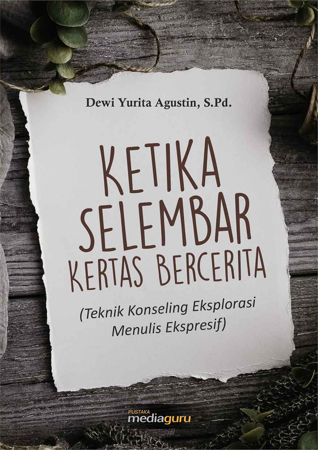 Ketika Selembar Kertas Bercerita (Teknik Konseling Eksplorasi Menulis Ekspresif)