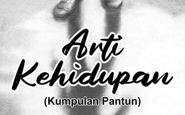 Arti Kehidupan (Kumpulan Pantun)