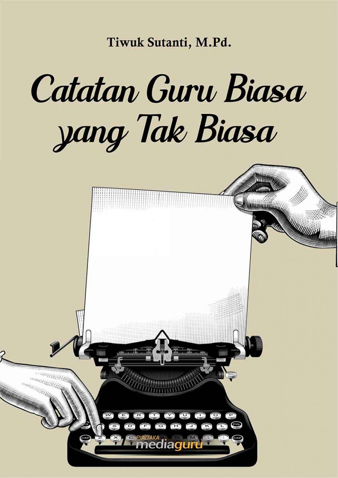 Catatan Guru Biasa yang Tak Biasa