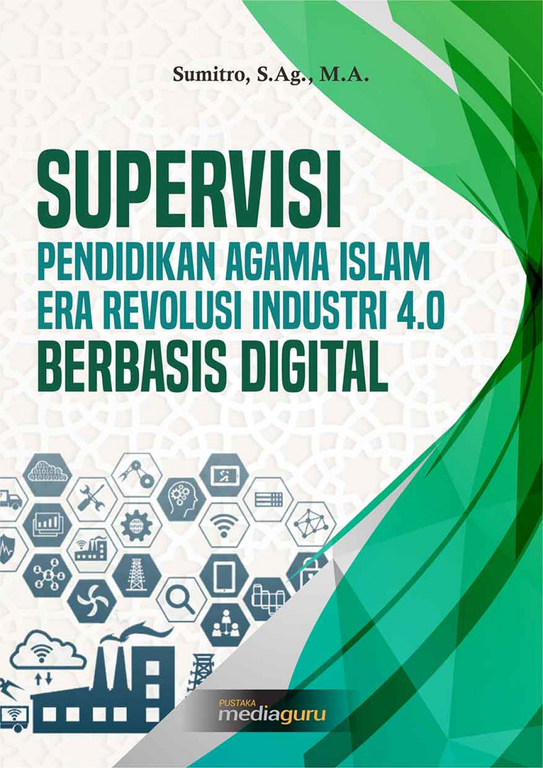 Supervisi Pendidikan Agama Islam Era Revolusi Industri 4.0 Berbasis Digital