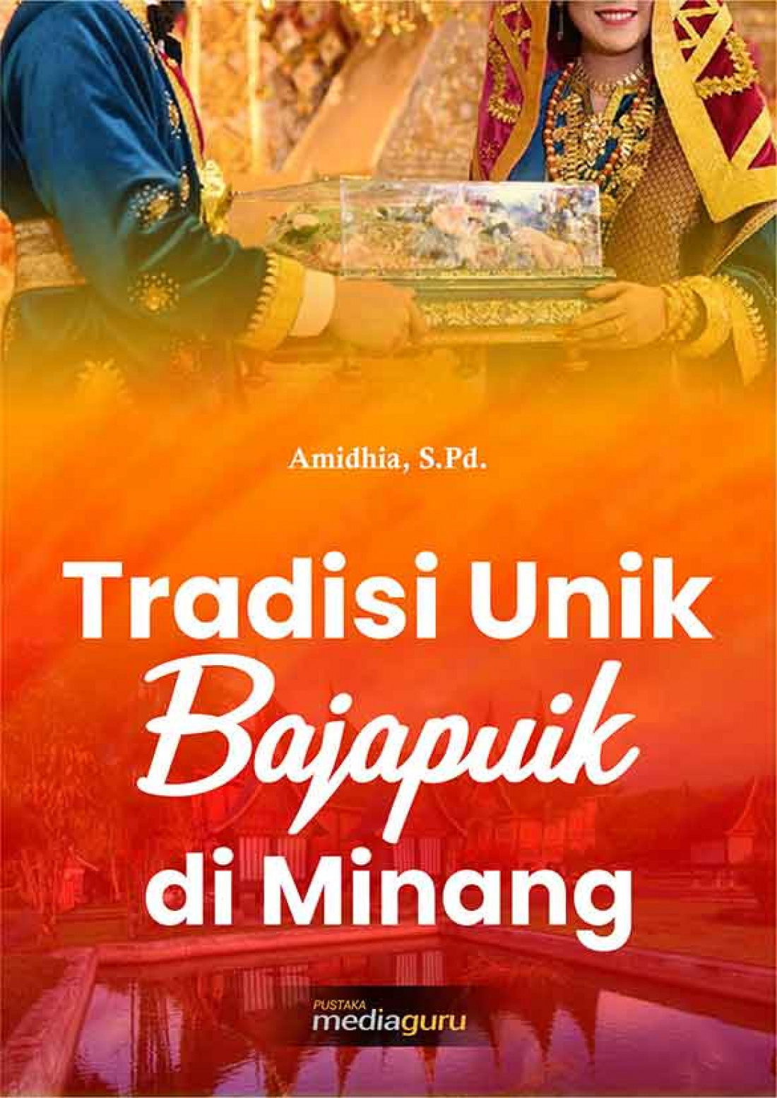 Tradisi Unik Bajapuik di Minang