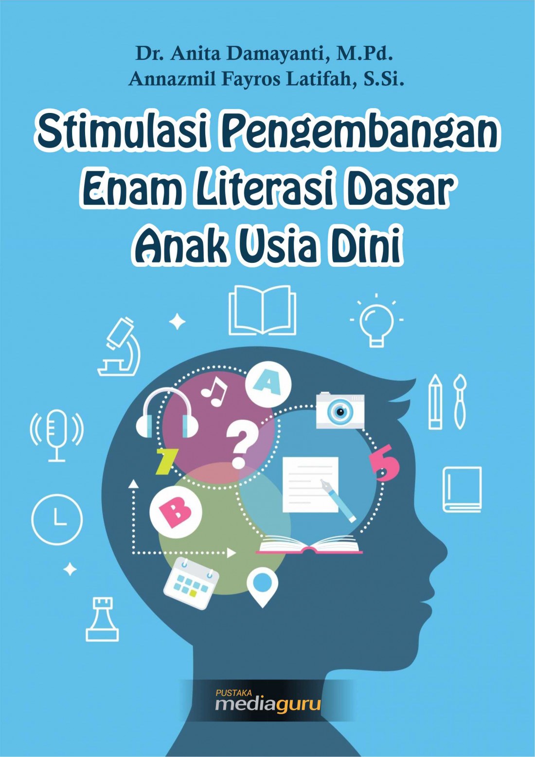 Stimulasi Pengembangan Enam Literasi Dasar Anak Usia Dini