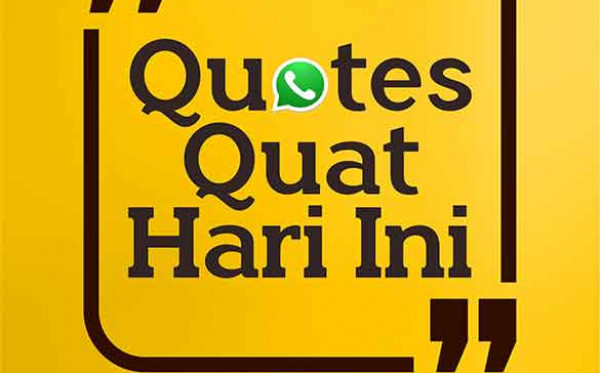 Quotes Quat Hari Ini (Kumpulan Status WhatsApp)