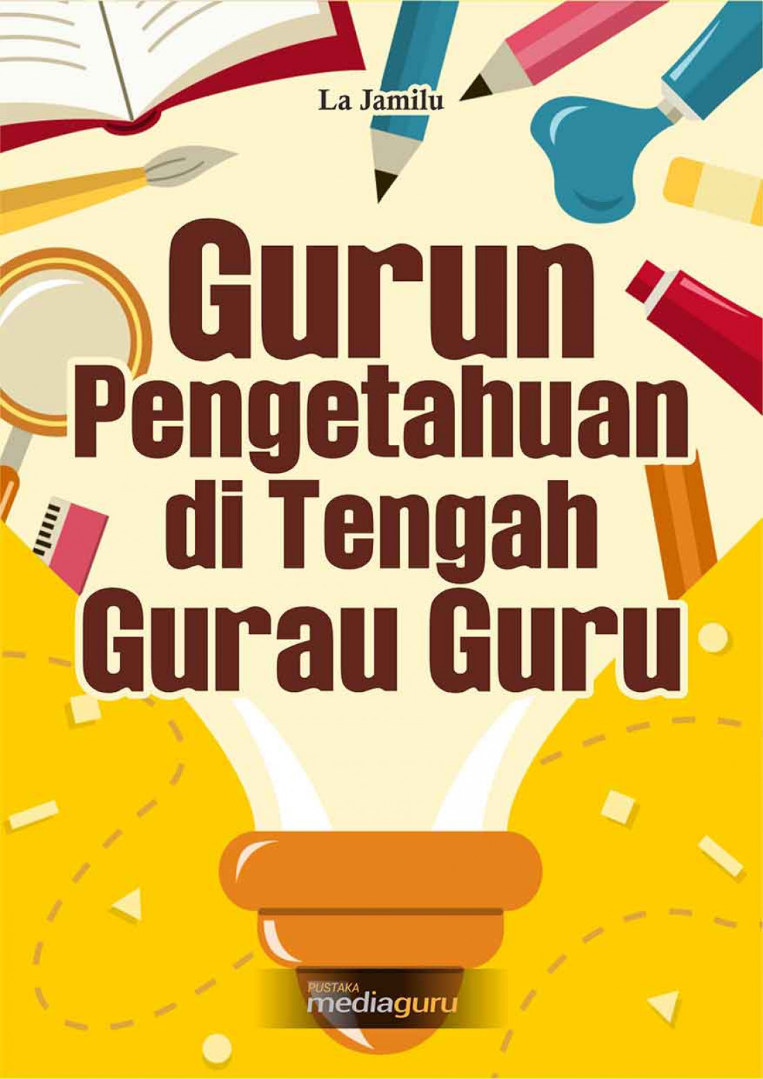 Gurun Pengetahuan di Tengah Gurau Guru