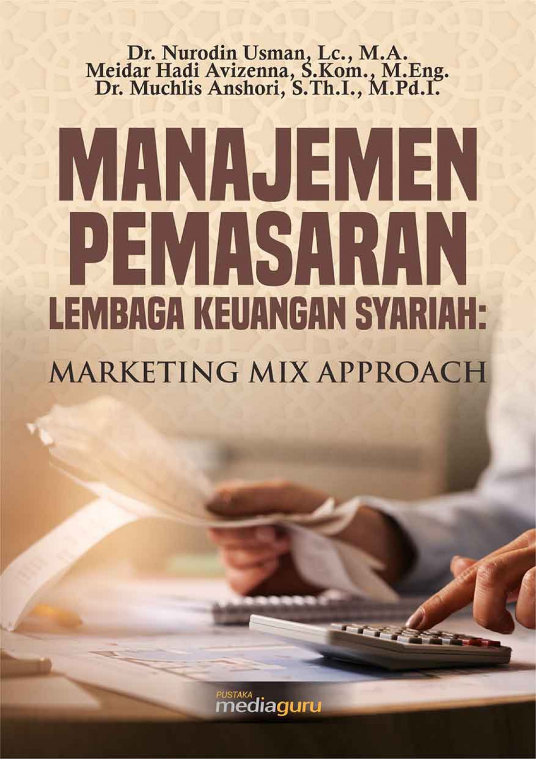 Manajemen Pemasaran Lembaga Keuangan Syariah: Marketing Mix Approach