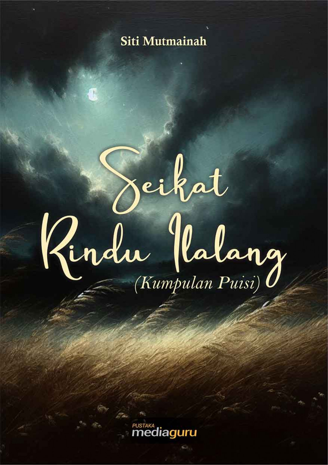 Seikat Rindu Ilalang (Kumpulan Puisi)