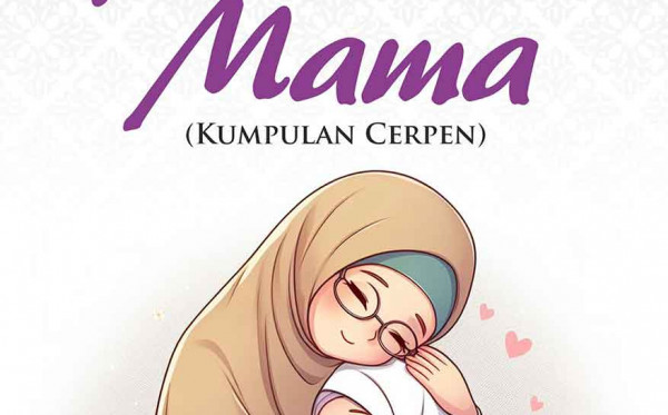 Nasihat Mama (Kumpulan Cerpen)