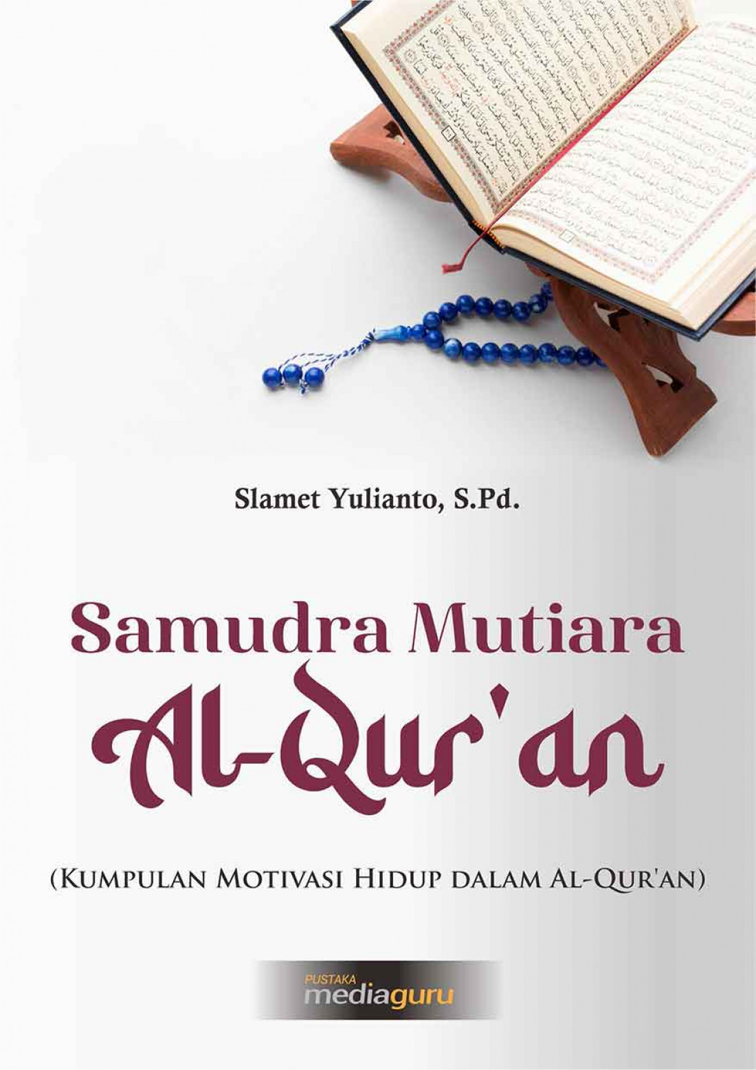 Samudra Mutiara Al-Qur’an (Kumpulan Motivasi Hidup dalam Al-Qur’an)