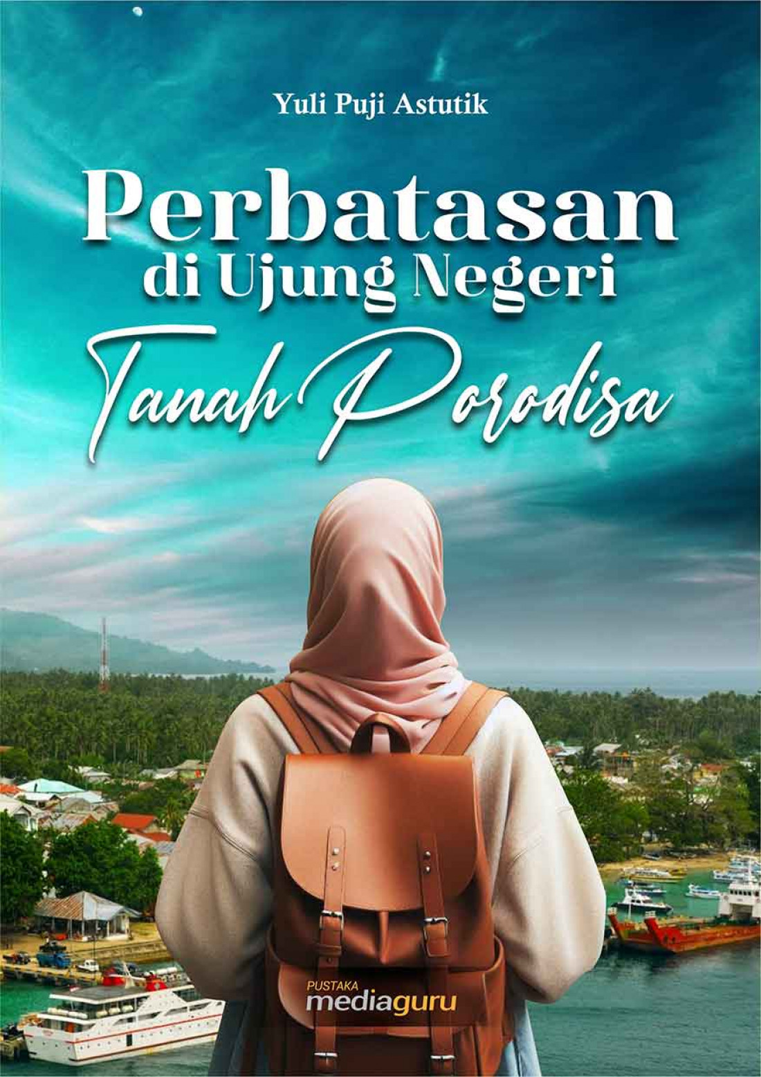 Perbatasan di Ujung Negeri Tanah Porodisa