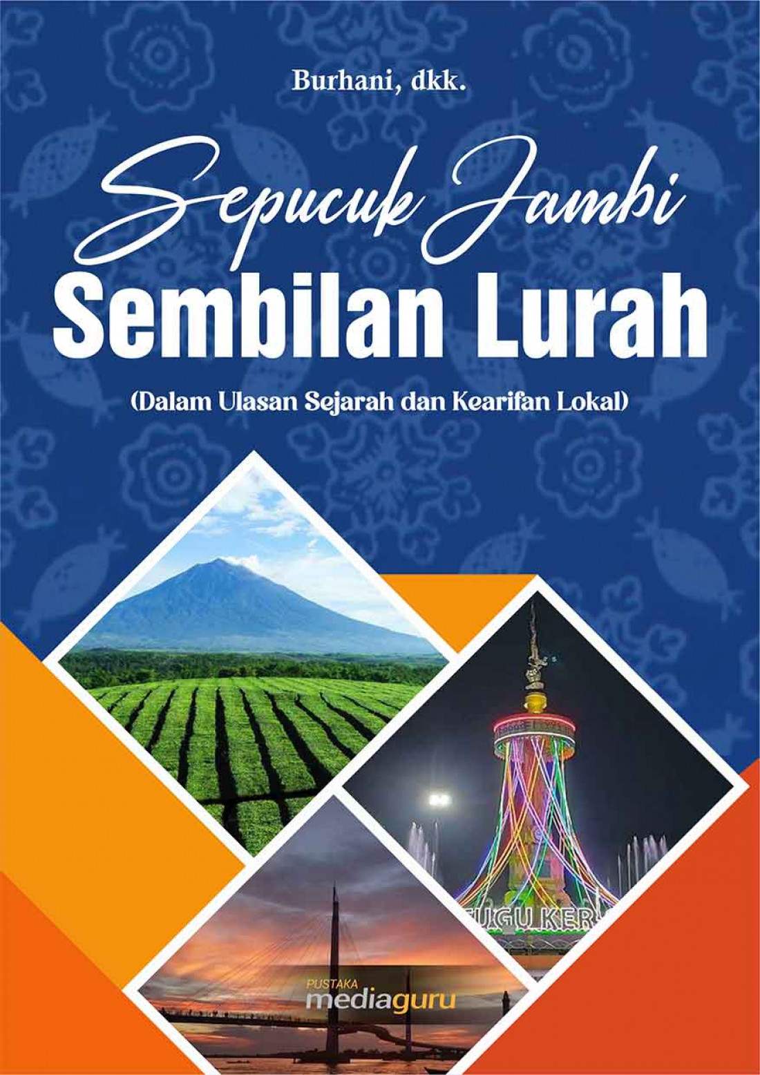 Sepucuk Jambi Sembilan Lurah (Dalam Ulasan Sejarah dan Kearifan Lokal)