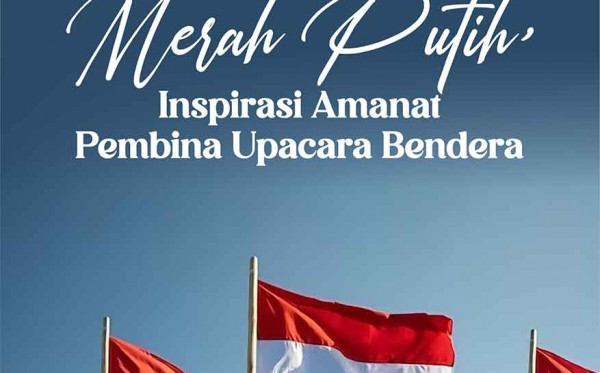 Di Bawah Merah Putih, Inspirasi Amanat Pembina Upacara Bendera