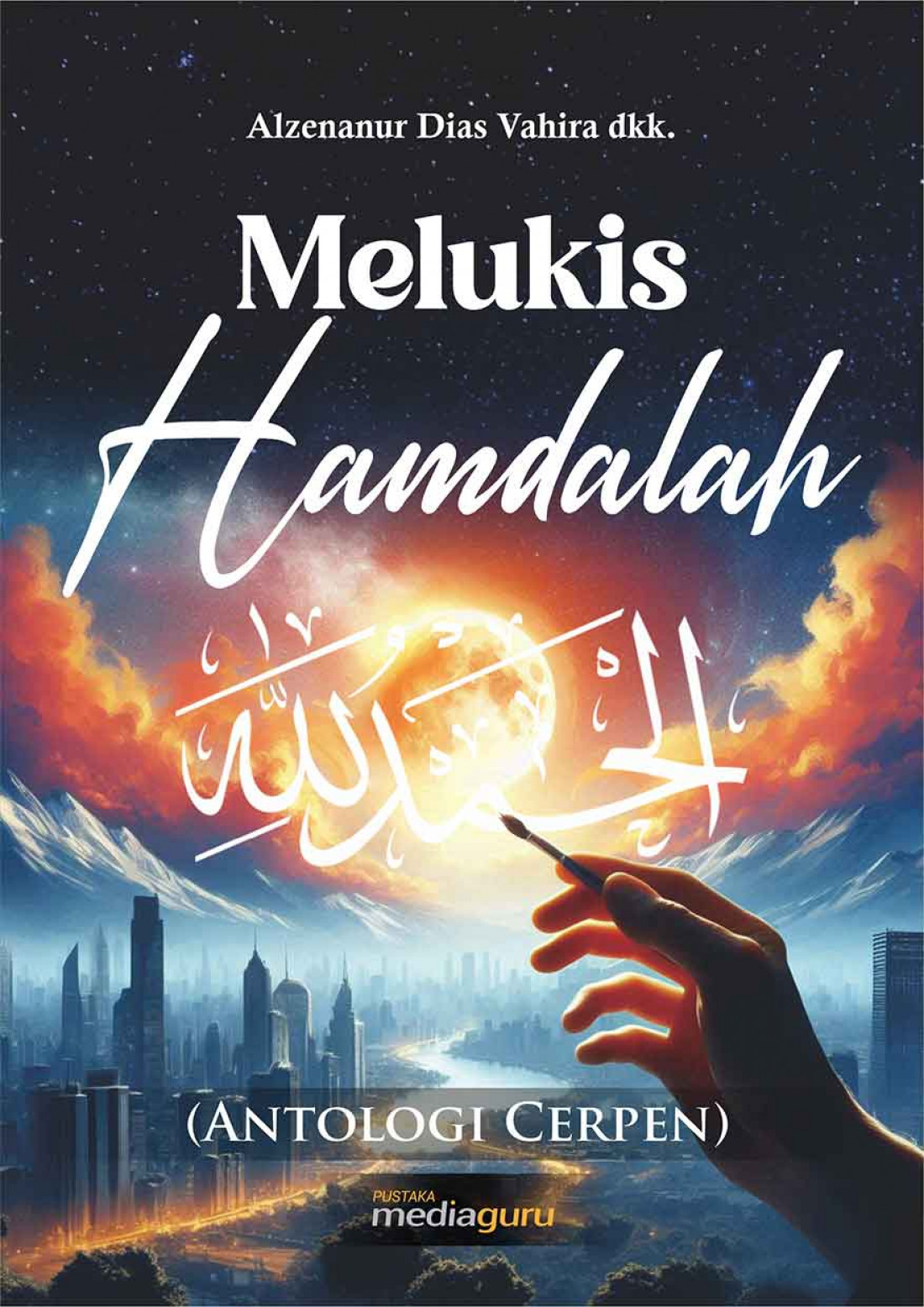 Melukis Hamdalah (Antologi Cerpen)