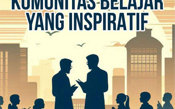 Membentuk Komunitas Belajar yang Inspiratif