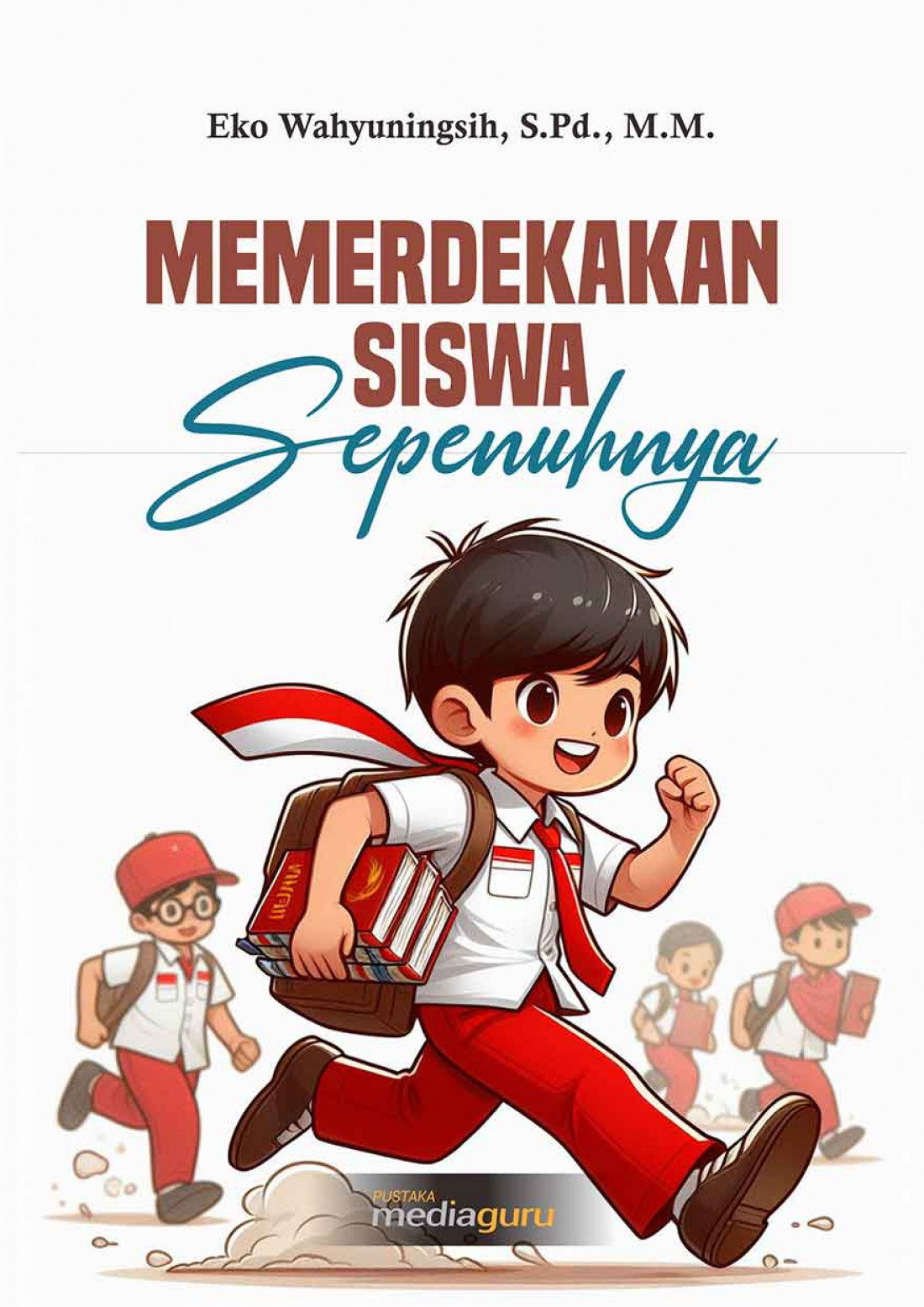 Memerdekakan Siswa Sepenuhnya