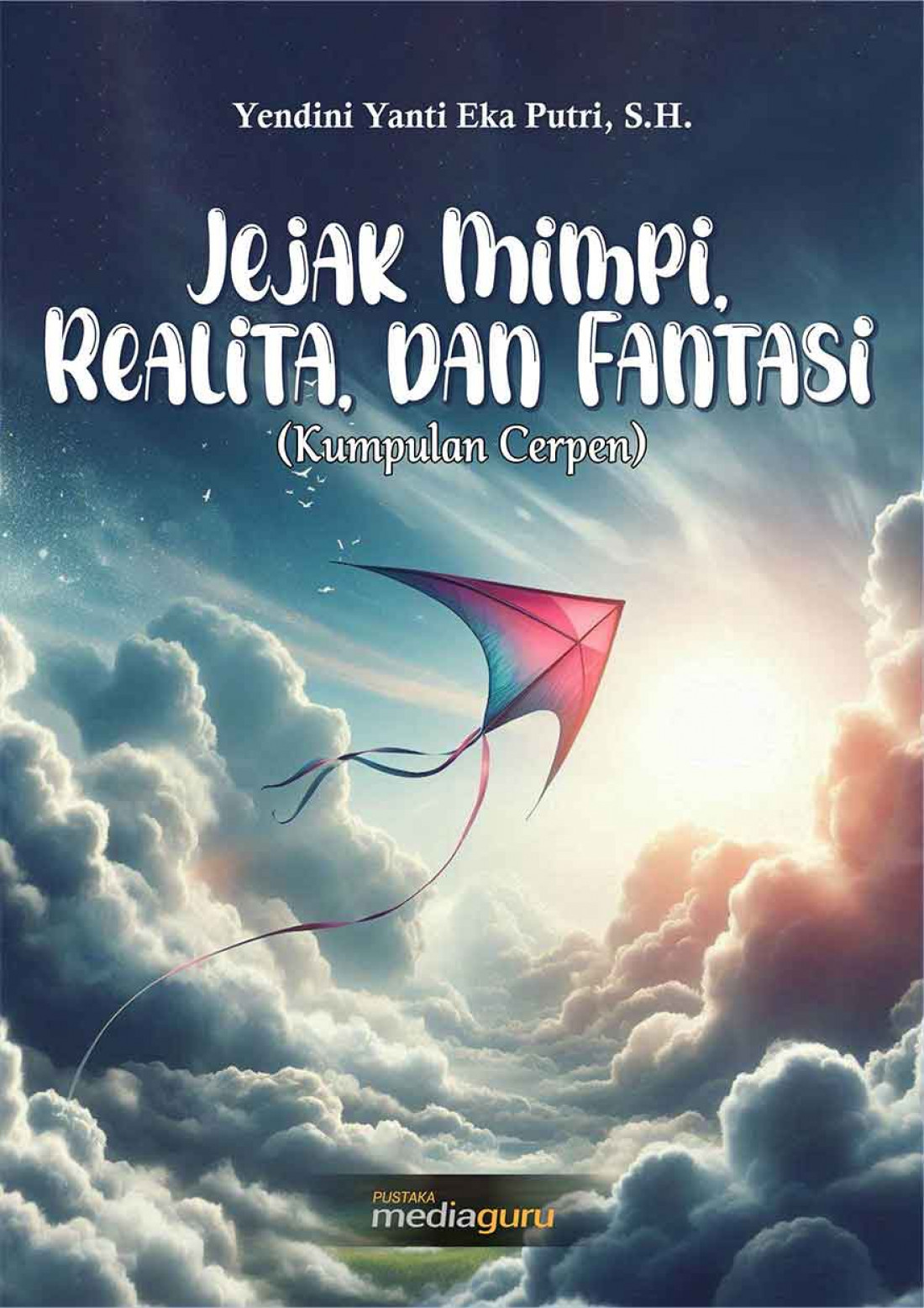 Jejak Mimpi, Realita, dan Fantasi (Kumpulan Cerpen)