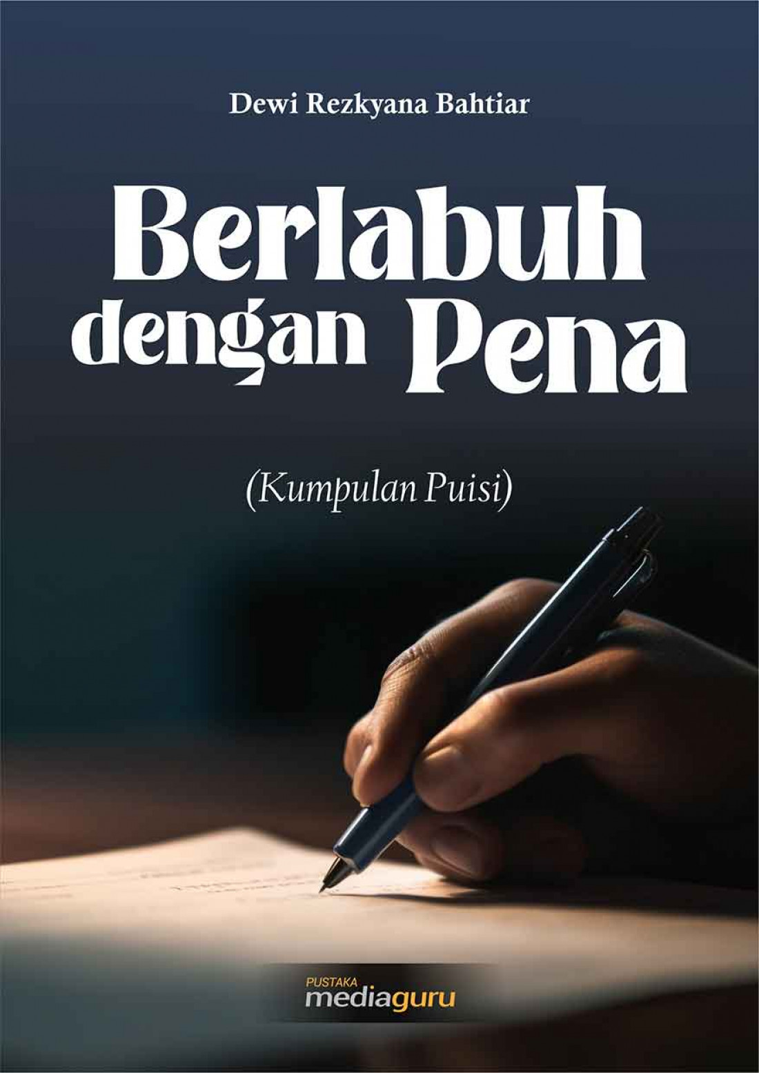 Berlabuh dengan Pena (Kumpulan Puisi)