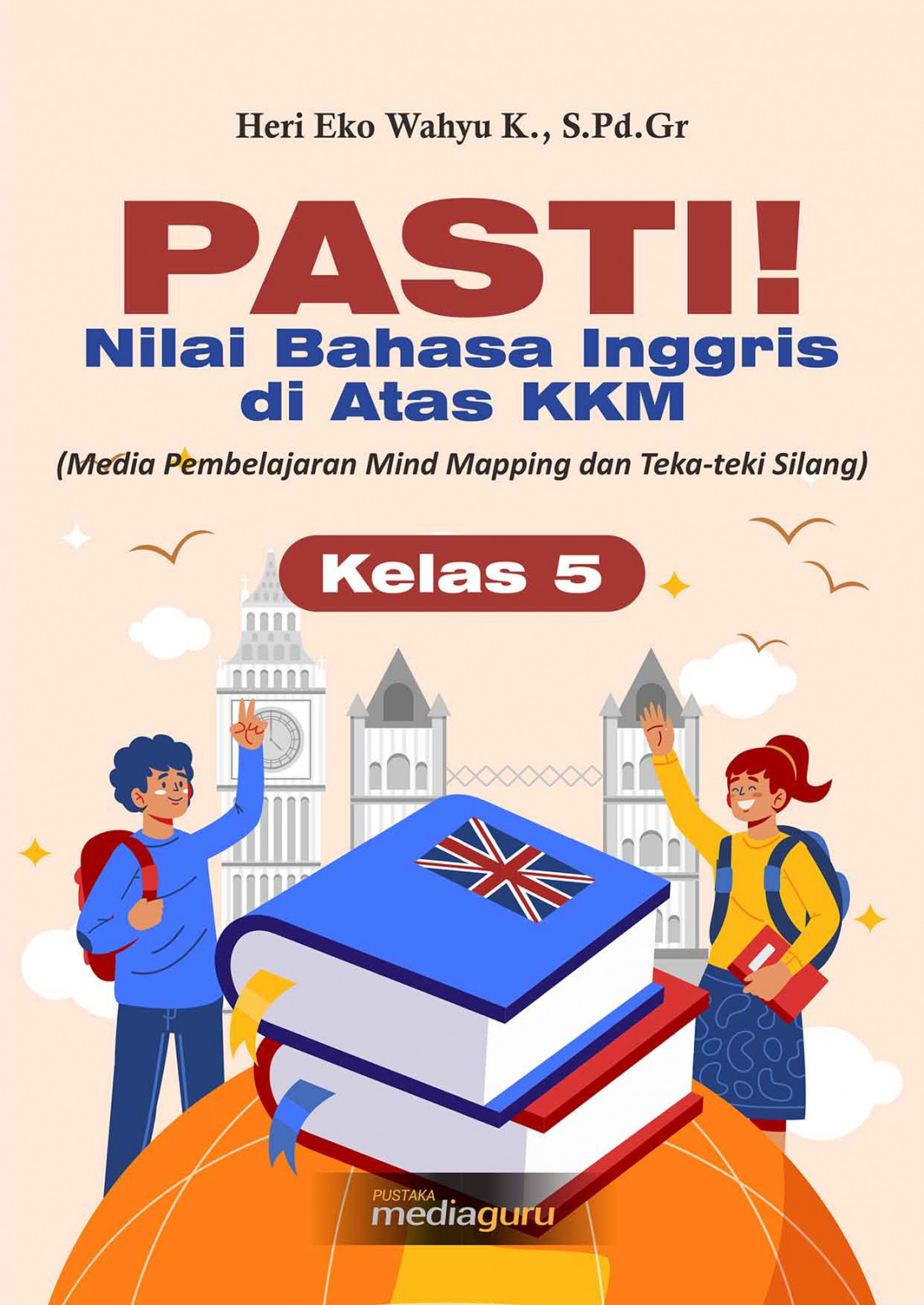 PASTI! Nilai Bahasa Inggris di Atas KKM (Media Pembelajaran Mind Mapping dan Teka Teki Silang) Kelas 5