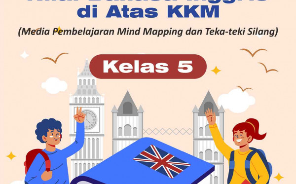 PASTI! Nilai Bahasa Inggris di Atas KKM (Media Pembelajaran Mind Mapping dan Teka Teki Silang) Kelas 5