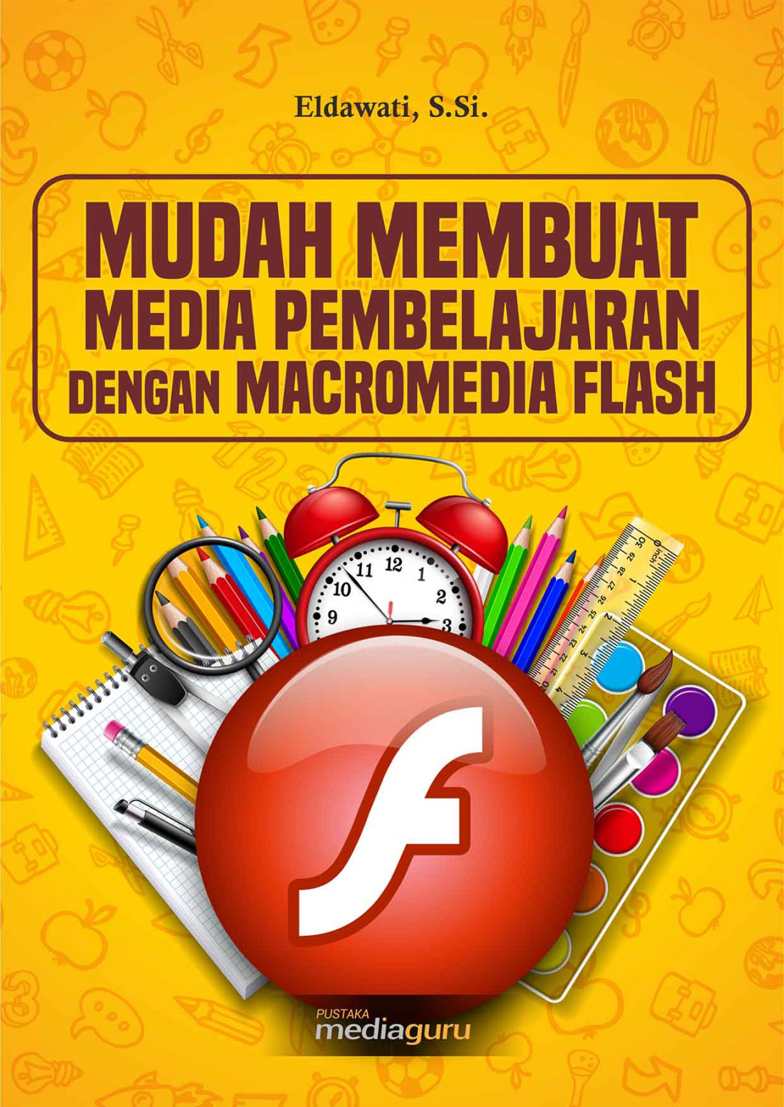 Mudah Membuat Media Pembelajaran dengan Macromedia Flash