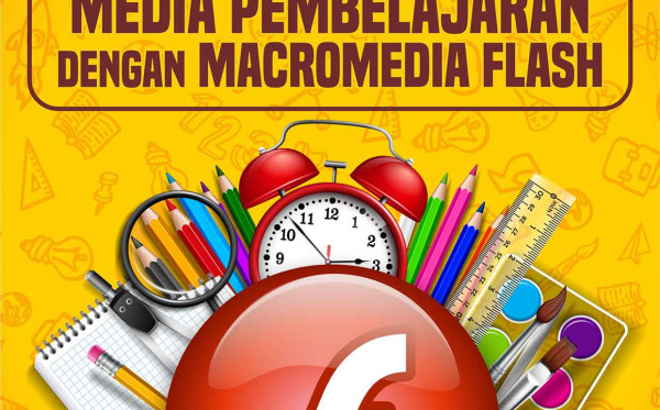 Mudah Membuat Media Pembelajaran dengan Macromedia Flash