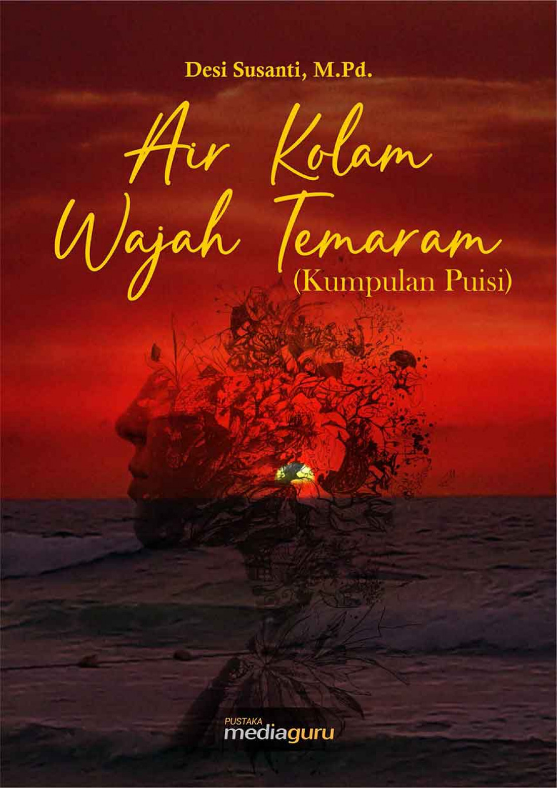 Air Kolam Wajah Temaram (Kumpulan Puisi)