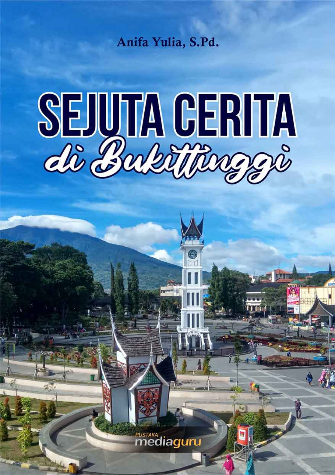 Sejuta Cerita di Bukittinggi