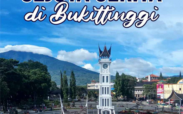 Sejuta Cerita di Bukittinggi