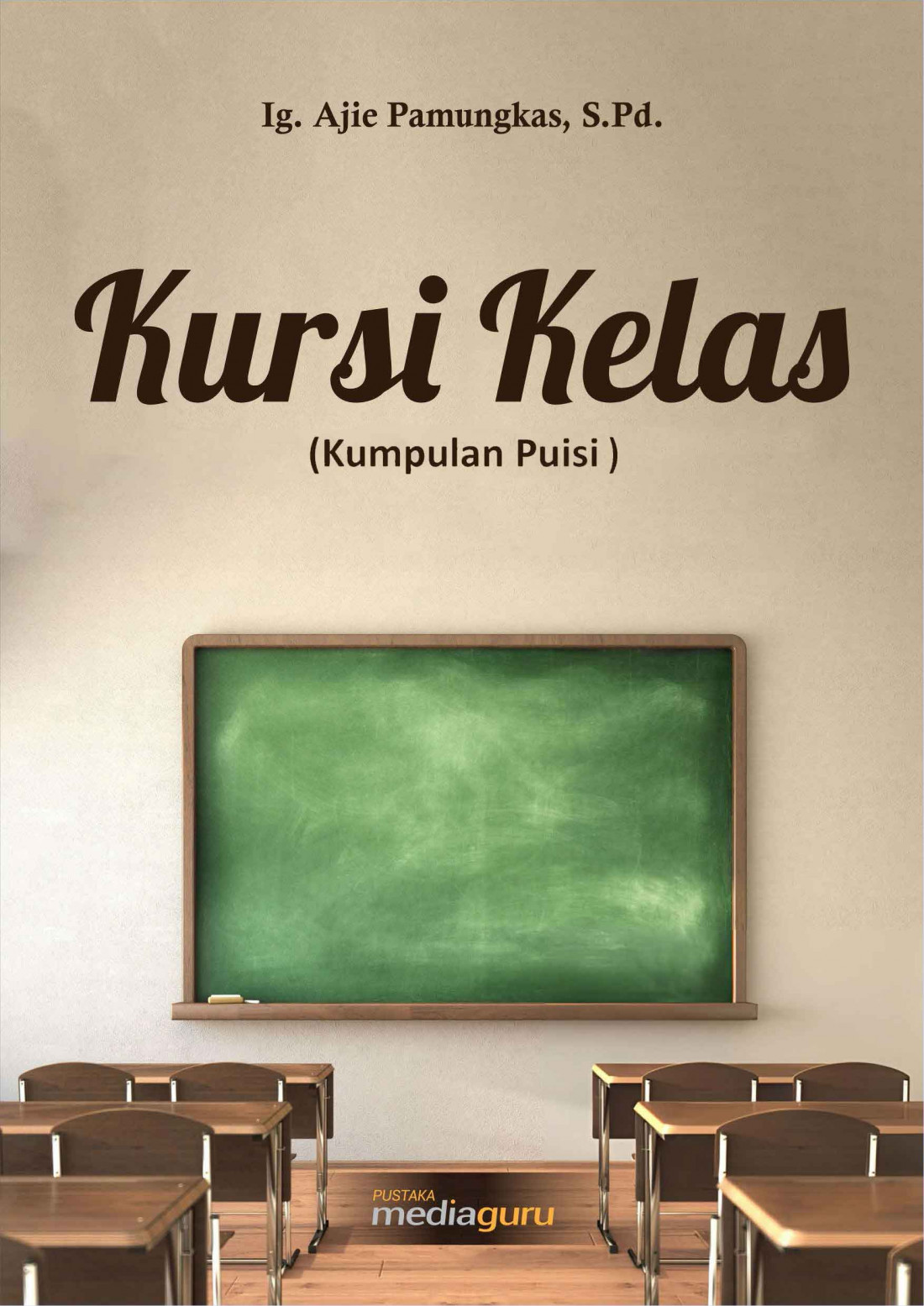 Kursi Kelas (Kumpulan Puisi)