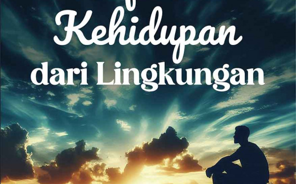 Refleksi Kehidupan dari Lingkungan