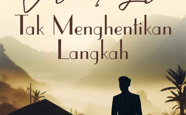 Jalan Terjal Tak Menghentikan Langkah