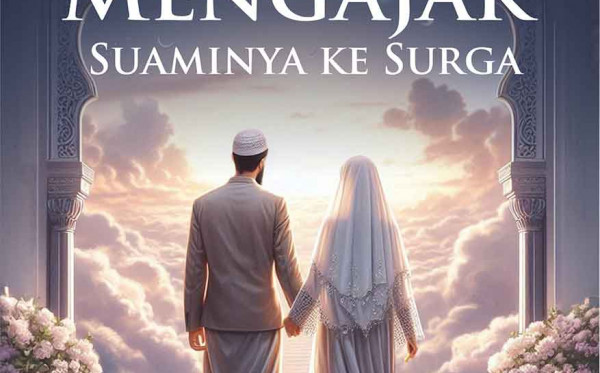 Istri yang Mengajak Suaminya ke Surga