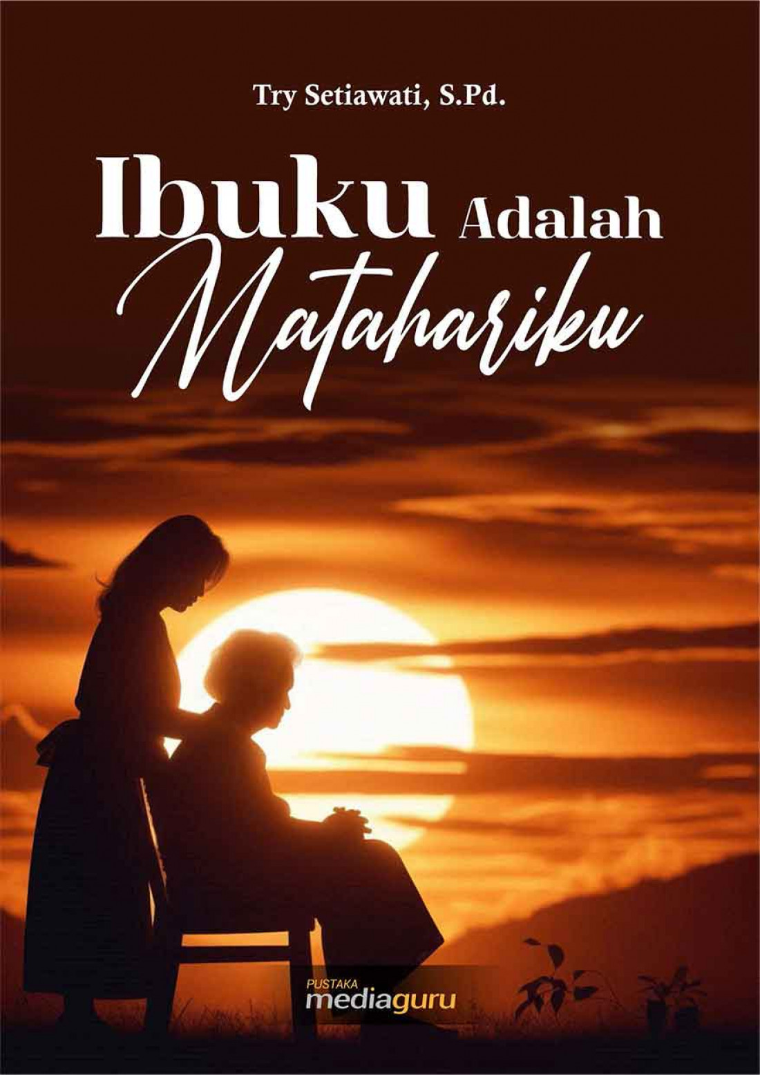 Ibuku Adalah Matahariku