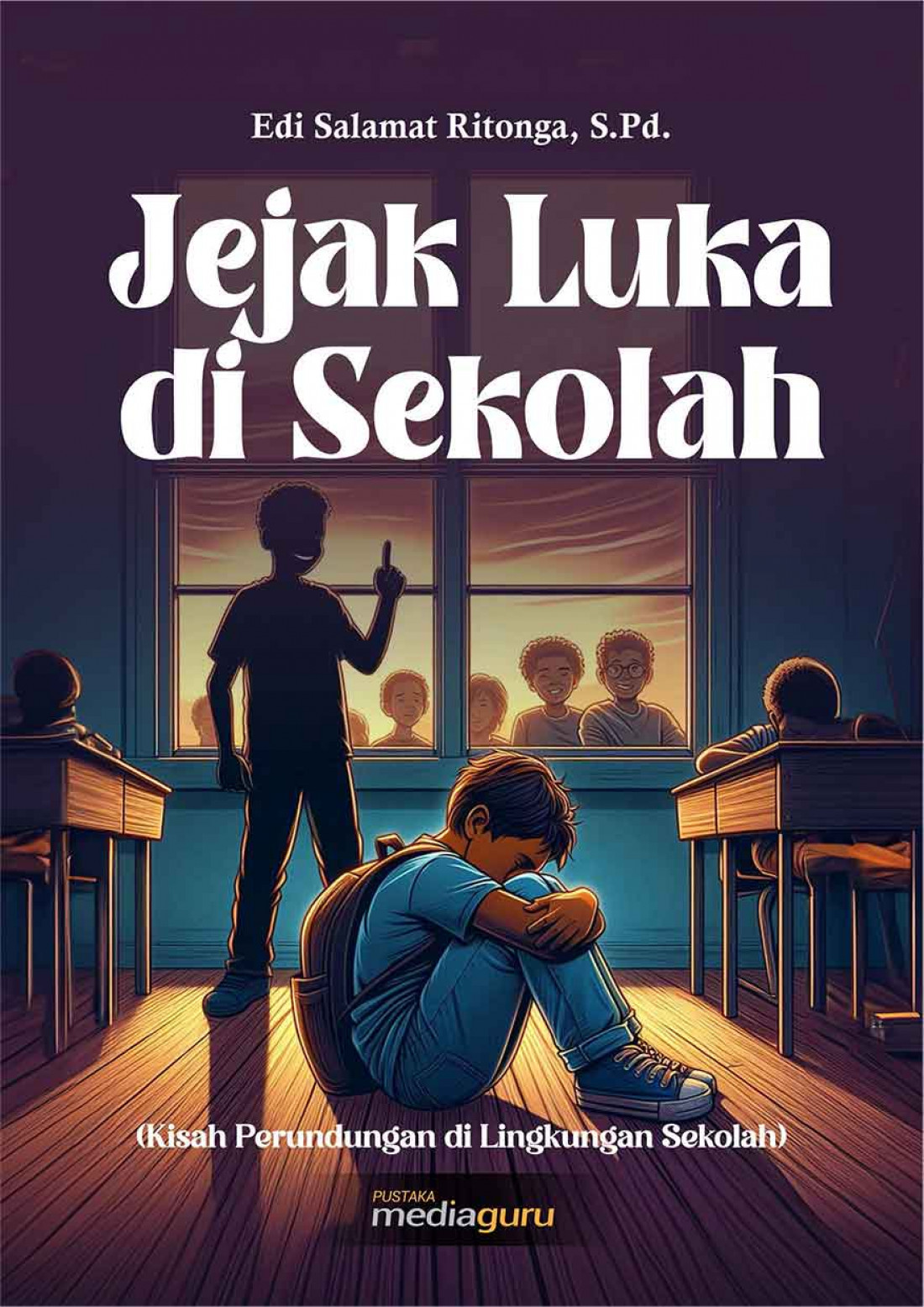 Jejak Luka di Sekolah (Kisah Perundungan di Lingkungan Sekolah)