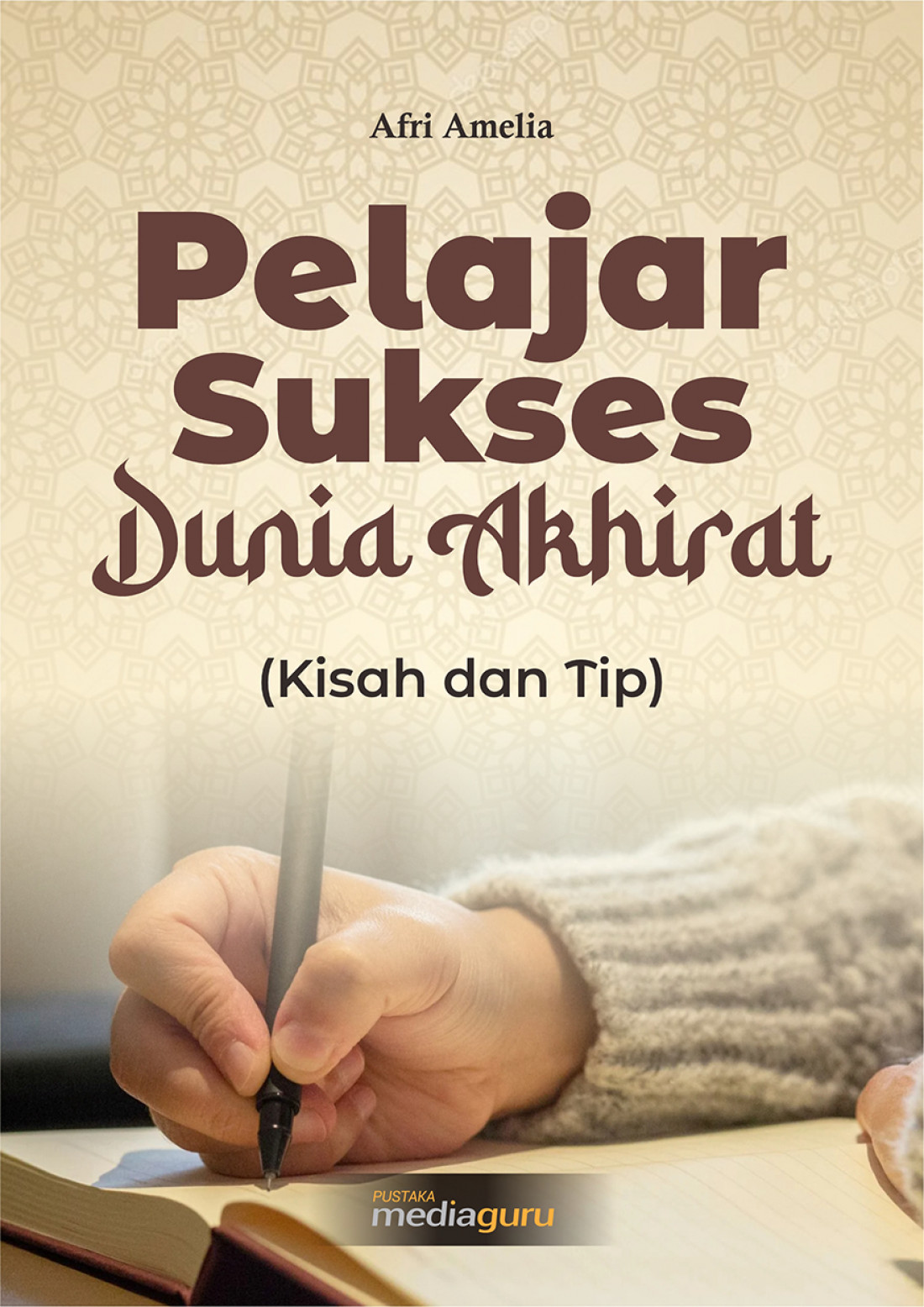 Pelajar Sukses Dunia Akhirat (Kisah dan Tip)