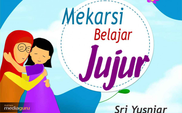 Mekarsi Belajar Jujur